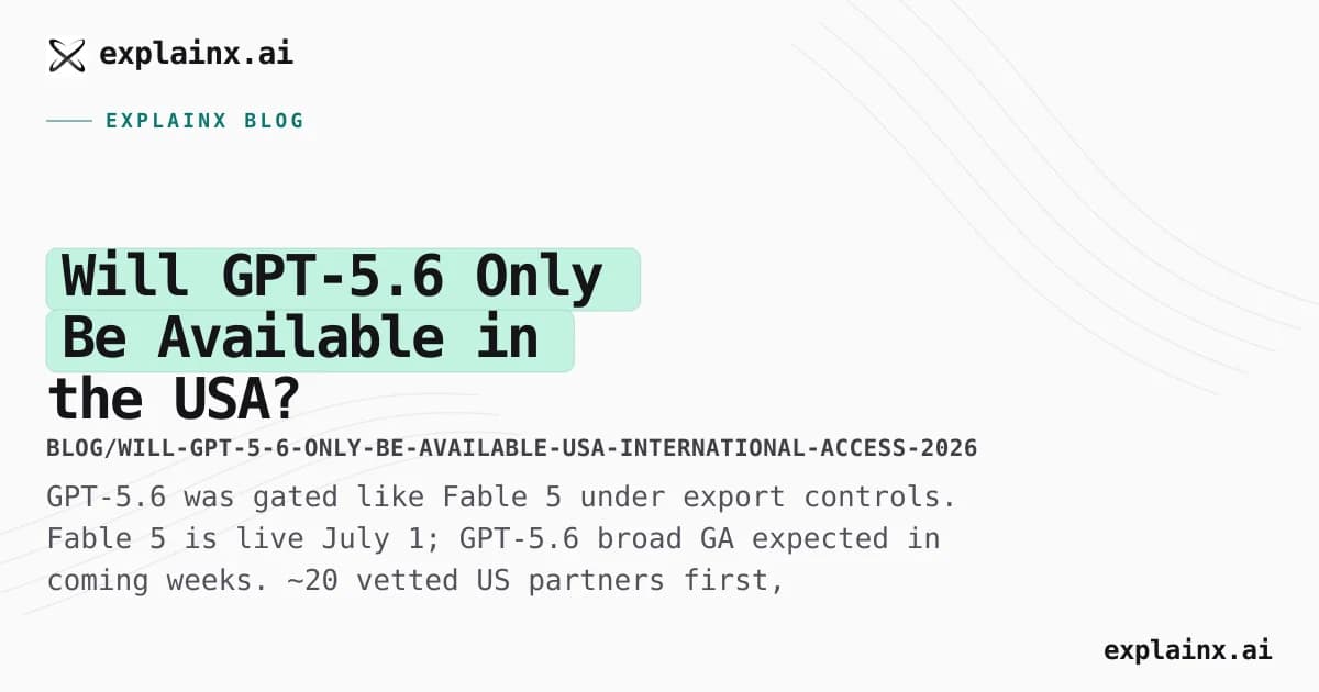 Will GPT-5.6 Only Be Available in the USA? International Access Explained