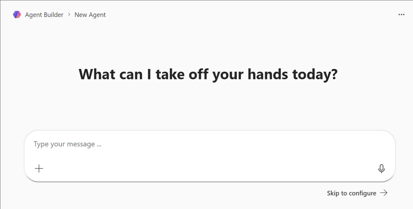 Microsoft Agent Builder new agent screen asking What can I take off your hands today, with a describe-your-agent prompt box