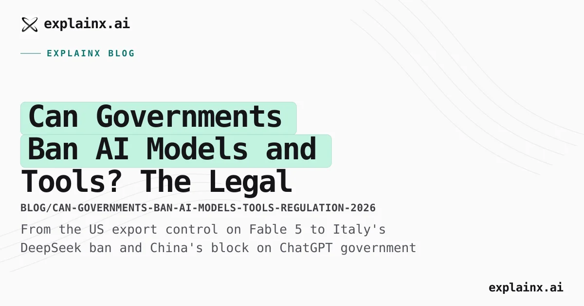 Can Governments Ban AI Models? The Legal Reality in 2026 | explainx.ai ...